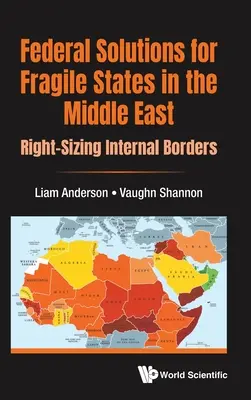 Federální řešení pro nestabilní státy na Blízkém východě: Správná velikost vnitřních hranic - Federal Solutions for Fragile States in the Middle East: Right-Sizing Internal Borders