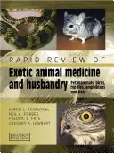 Rychlý přehled medicíny a chovu exotických zvířat - Domácí savci, ptáci, plazi, obojživelníci a ryby - Rapid Review of Exotic Animal Medicine and Husbandry - Pet Mammals, Birds, Reptiles, Amphibians and Fish