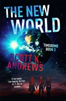 Nový svět - Trilogie o časované bombě 3 - New World - The TimeBomb Trilogy 3