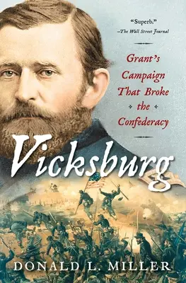 Vicksburg: Grantova kampaň, která zlomila Konfederaci - Vicksburg: Grant's Campaign That Broke the Confederacy