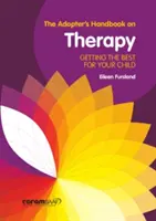 Příručka pro osvojitele o terapii - Získejte pro své dítě to nejlepší - Adopter's Handbook on Therapy - Getting the Best for Your Child