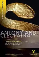 Antonius a Kleopatra: York Notes pro pokročilé - vše, co potřebujete, abyste dohonili, nastudovali a připravili se na hodnocení 2021 a zkoušky 2022 - Antony and Cleopatra: York Notes Advanced - everything you need to catch up, study and prepare for 2021 assessments and 2022 exams