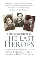 Poslední hrdinové - hlasy britských veteránů a veteránů Commonwealthu - Last Heroes - Voices of British and Commonwealth Veterans