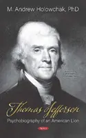 Thomas Jefferson - Psychobiografie amerického lva - Thomas Jefferson - Psychobiography of an American Lion