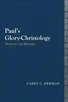 Pavlova christologie slávy: Tradice a rétorika - Paul's Glory-Christology: Tradition and Rhetoric