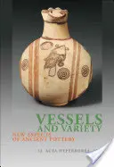 Nádoby a odrůdy: Nové aspekty antické keramiky - Vessels and Variety: New Aspects of Ancient Pottery