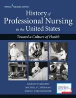 Dějiny profesionálního ošetřovatelství ve Spojených státech: Na cestě ke kultuře zdraví - History of Professional Nursing in the United States: Toward a Culture of Health