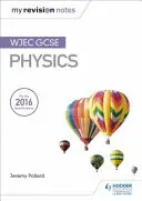 Moje poznámky k opakování: WJEC GCSE Physics - My Revision Notes: WJEC GCSE Physics