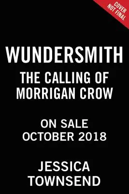 Wundersmith: Vlkodlak: Povolání Morrigan Crowové Vlkodlak: Povolání Morrigan Crowové - Wundersmith: The Calling of Morrigan Crow