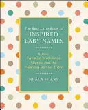 Inspirovaná dětská jména z celého světa: 6 000 mezinárodních jmen a jejich významy - Inspired Baby Names from Around the World: 6,000 International Names and the Meaning Behind Them