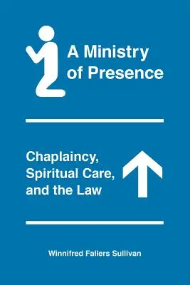 Duchovní služba přítomnosti: Kaplanství, duchovní péče a právo - A Ministry of Presence: Chaplaincy, Spiritual Care, and the Law