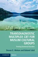 Transdiagnostická multiplexní CBT pro muslimské kulturní skupiny: Léčba emočních poruch - Transdiagnostic Multiplex CBT for Muslim Cultural Groups: Treating Emotional Disorders