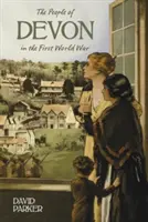 Obyvatelé Devonu v první světové válce - The People of Devon in the First World War
