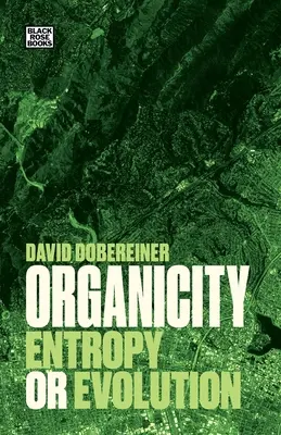 Organičnost: Entropie nebo evoluce - Organicity: Entropy or Evolution