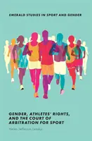 Gender, práva sportovců a Sportovní arbitrážní soud - Gender, Athletes' Rights, and the Court of Arbitration for Sport