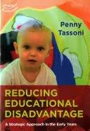 Snižování znevýhodnění ve vzdělávání: Strategický přístup v raném věku - Reducing Educational Disadvantage: A Strategic Approach in the Early Years