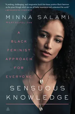 Smyslné poznání: Černošský feministický přístup pro každého - Sensuous Knowledge: A Black Feminist Approach for Everyone