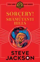 Fighting Fantasy: Čarodějnictví! The Shamutanti Hills - Fighting Fantasy: Sorcery! The Shamutanti Hills