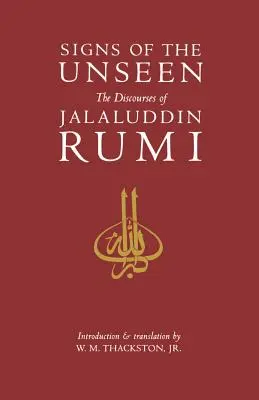 Znamení neviditelného: Dějiny Bábelu: Pohledy do světa: Pojednání Džaláluddína Rúmího - Signs of the Unseen: The Discourses of Jalaluddin Rumi