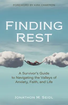 Hledání odpočinku: Průvodce pro přeživší, jak proplout údolími úzkosti, víry a života - Finding Rest: A Survivor's Guide to Navigating the Valleys of Anxiety, Faith, and Life