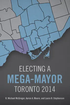 Volba mega starosty: Toronto 2014 - Electing a Mega-Mayor: Toronto 2014
