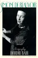 Simone de Beauvoir: Životopis - Simone de Beauvoir: A Biography