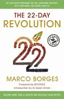 22denní revoluce - rostlinný program, který promění vaše tělo, přenastaví vaše návyky a změní váš život. - 22-Day Revolution - The plant-based programme that will transform your body, reset your habits, and change your life.