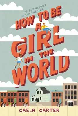 Jak být dívkou ve světě - How to Be a Girl in the World