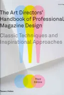 Příručka profesionálního designu časopisů pro umělecké ředitele - klasické techniky a inspirativní přístupy - Art Directors' Handbook of Professional Magazine Design - Classic Techniques and Inspirational Approaches