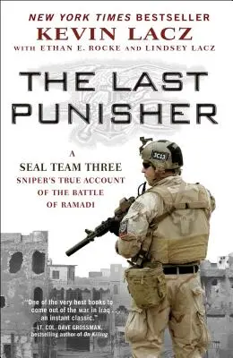 Poslední trestanec: Pravdivý příběh odstřelovače třetího týmu Seal z bitvy o Ramádí - The Last Punisher: A Seal Team Three Sniper's True Account of the Battle of Ramadi