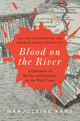 Krev na řece: Kronika vzpoury a svobody na divokém pobřeží - Blood on the River: A Chronicle of Mutiny and Freedom on the Wild Coast