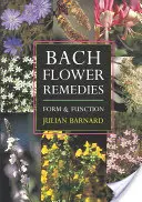 Bachovy květové léky: Bachovy bachovky: forma a funkce - Bach Flower Remedies: Form and Function