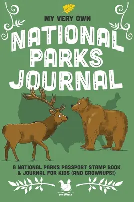 Můj vlastní deník o národních parcích: Deník pro děti i dospělé: dobrodružství v přírodě a razítka do pasu - My Very Own National Parks Journal: Outdoor Adventure & Passport Stamp Log For Kids And Grownups