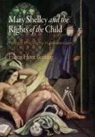 Mary Shelleyová a práva dítěte: Politická filozofie ve Frankensteinovi - Mary Shelley and the Rights of the Child: Political Philosophy in Frankenstein