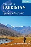 Treking v Tádžikistánu: Severní pohoří, Pamír a afghánský Wakhanský koridor. - Trekking in Tajikistan: The Northern Ranges, Pamirs and Afganistan's Wakhan Corridor