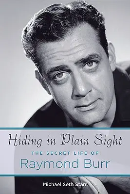 Skrývá se na první pohled: Tajný život Raymonda Burra - Hiding in Plain Sight: The Secret Life of Raymond Burr