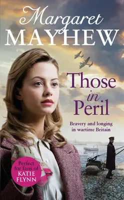 Ti v ohrožení - Dramatická, dojemná sága z 2. světové války, ideální k přivinutí k počítači. - Those In Peril - A dramatic, feel-good and moving WW2 saga, perfect for curling up with