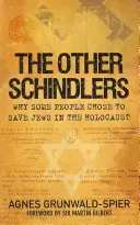 Jiní Schindlerovi: Proč se někteří lidé rozhodli zachránit Židy během holocaustu? - The Other Schindlers: Why Some People Chose to Save Jews in the Holocaust