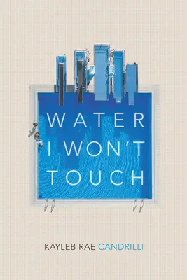 Voda, které se nedotknu - Water I Won't Touch