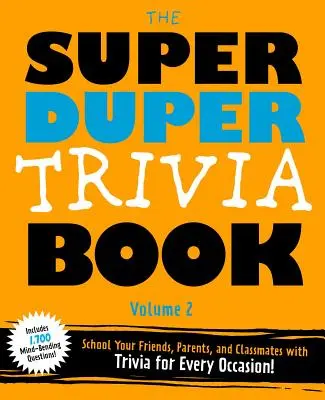 Super Duper Trivia Book Volume 2 - The Super Duper Trivia Book Volume 2