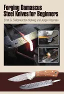 Kování nožů z damaškové oceli pro začátečníky - Forging Damascus Steel Knives for Beginners