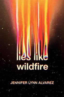 Lži jako divoký oheň - Lies Like Wildfire