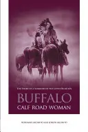 Žena z cesty buvolího telete: Příběh bojovnice z Little Bighorn - Buffalo Calf Road Woman: The Story of a Warrior of the Little Bighorn