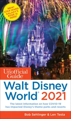 Neoficiální průvodce Walt Disney Worldem 2021 - The Unofficial Guide to Walt Disney World 2021