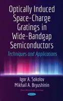 Opticky indukované mřížky prostorového náboje v širokopásmových polovodičích - techniky a aplikace - Optically Induced Space-Charge Gratings in Wide-Bandgap Semiconductors - Techniques & Applications