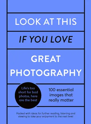 Pokud máte rádi skvělé fotografie, podívejte se na toto: A Critical Curation Off 100 Essential Photos - Packed with Links to Further Reading, Listening and Viewing - Look at This If You Love Great Photography: A Critical Curation Off 100 Essential Photos - Packed with Links to Further Reading, Listening and Viewing