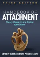 Příručka připoutanosti: Teorie, výzkum a klinické aplikace - Handbook of Attachment: Theory, Research, and Clinical Applications