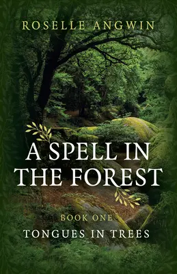 Kouzlo v lese: Kniha 1 - Jazyky ve stromech - A Spell in the Forest: Book 1 - Tongues in Trees