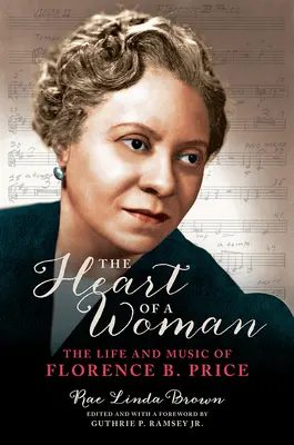 Srdce ženy: Srdce srdce: Život a hudba Florence B. Priceové - The Heart of a Woman: The Life and Music of Florence B. Price