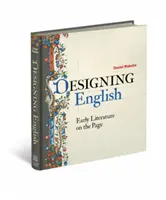 Designing English: Raná literatura na stránce - Designing English: Early Literature on the Page